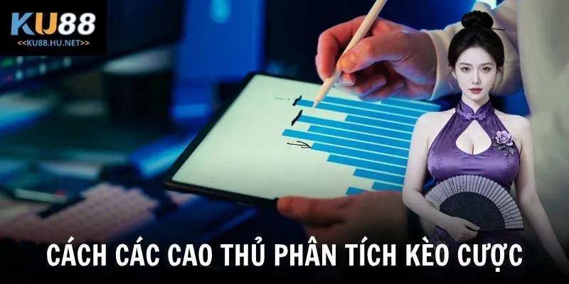 Cách các cao thủ phân tích kèo cược