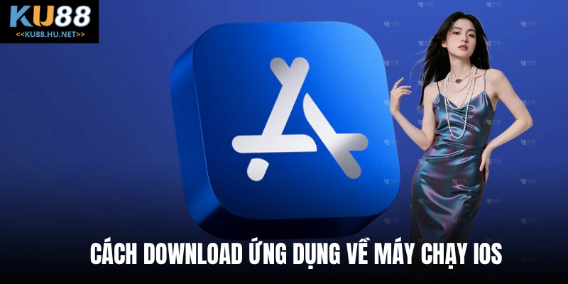 Cách download ứng dụng về máy chạy iOS