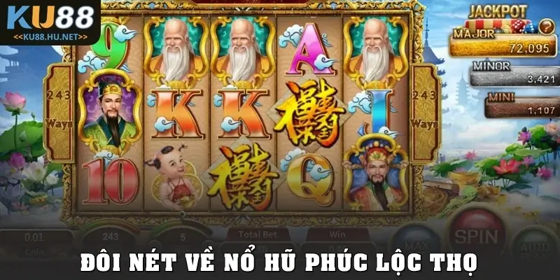 Đôi nét về Nổ hũ Phúc Lộc Thọ