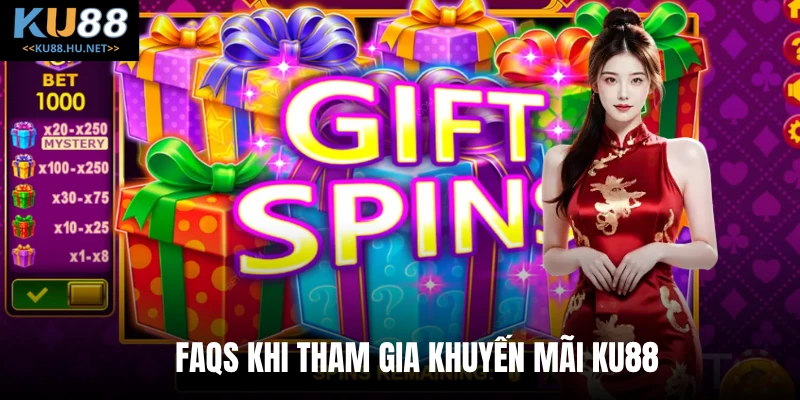FAQs khi tham gia khuyến mãi Ku88