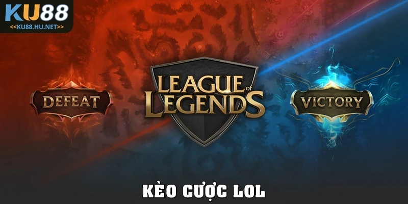 Toàn Tập Kèo Cược LoL Dành Cho Người Chơi Mới Tại KU88