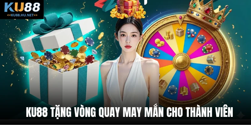 Ku88 tặng vòng quay may mắn cho thành viên 