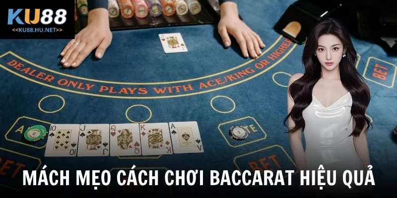 Mách mẹo cách chơi baccarat hiệu quả