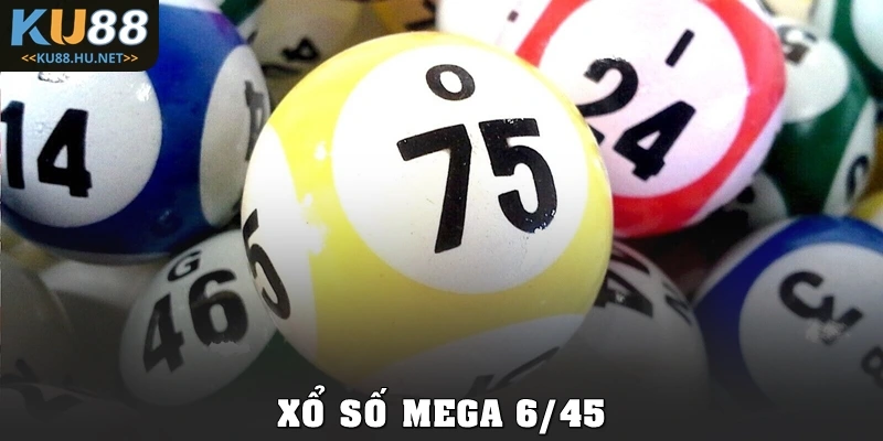 Mega 6/45 Tại KU88: Từ A Đến Z Cùng Kinh Nghiệm Chọn Số