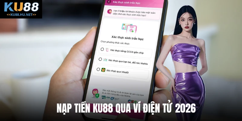 Nạp tiền KU88 qua ví điện tử 2026