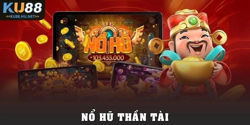 Chinh Phục Nổ Hũ Thần Tài KU88 Và Rinh Kho Báu Giá Trị
