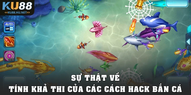 Sự thật về tính khả thi của các cách hack bắn cá